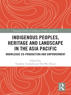cover image of Indigenous Peoples, Heritage and Landscape in the Asia Pacific